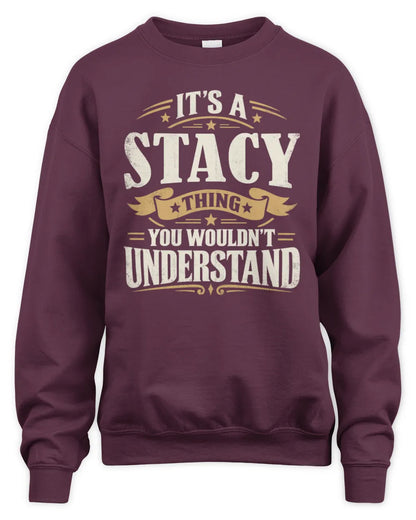 STACY P08 TH51 - Personalized “It’s a/an [NAME] Thing – You Wouldn’t Understand” Shirt - Unisex Sweatshirt - Maroon