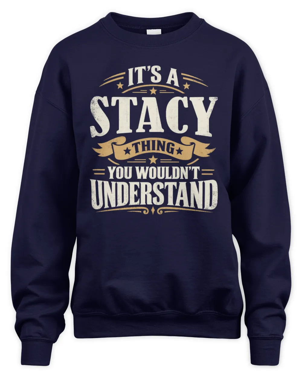 STACY P08 TH51 - Personalized “It’s a/an [NAME] Thing – You Wouldn’t Understand” Shirt - Unisex Sweatshirt - Navy