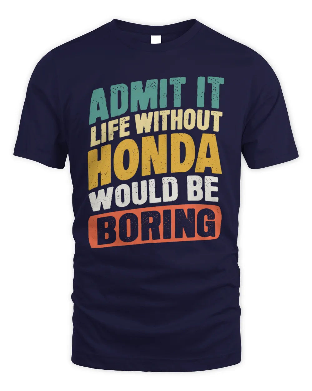 HONDA TP88-K4-229
Personalized Funny Quote Apparel “Life Without NAME Would Be Boring” - Unisex Standard T-Shirt - Navy