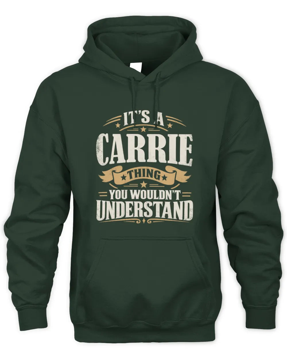 CARRIE P08 TH51 - Personalized “It’s a/an [NAME] Thing – You Wouldn’t Understand” Shirt - Unisex Hoodie - Forest Green