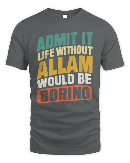 ALLAM TP88-K4-229
Personalized Funny Quote Apparel “Life Without NAME Would Be Boring” - Unisex Standard T-Shirt - Charcoal