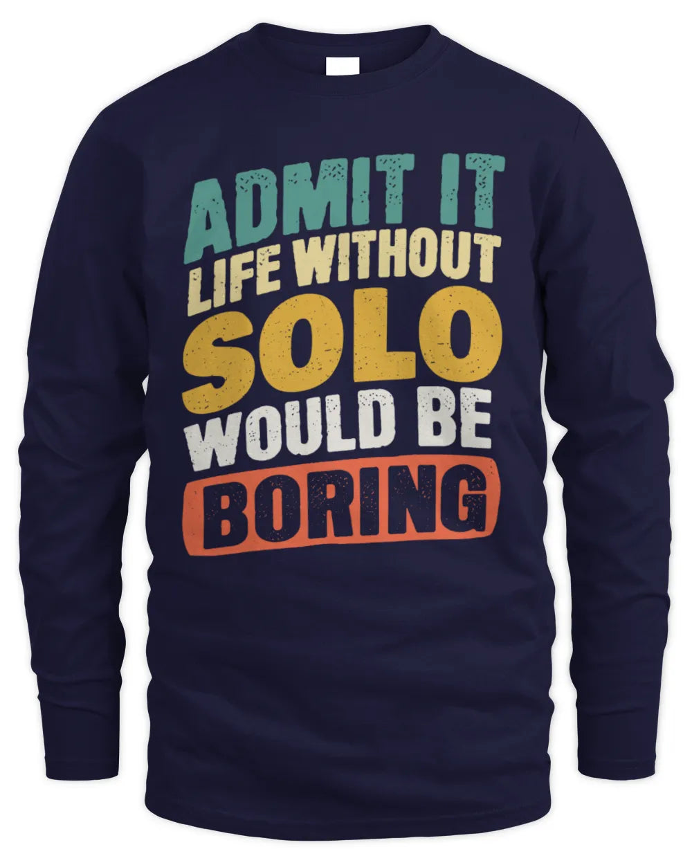 SOLO TP88-K4-229
Personalized Funny Quote Apparel “Life Without NAME Would Be Boring” - Men's Long Sleeved T-Shirt - Navy