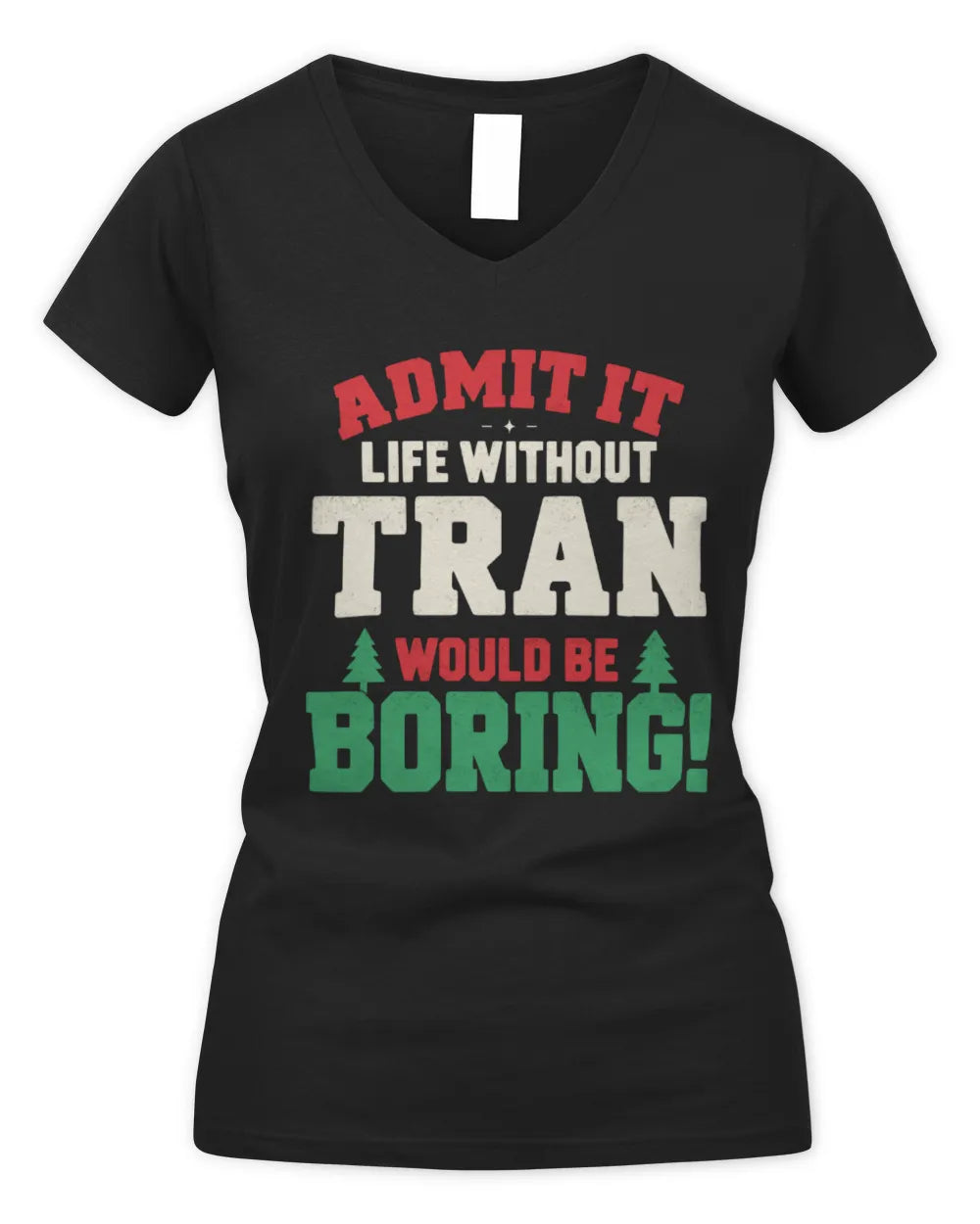 TRAN P5 TH08 Christmas T-Shirt – “Life Without NAME Would Be Boring” - Women's V-Neck T-Shirt - Black