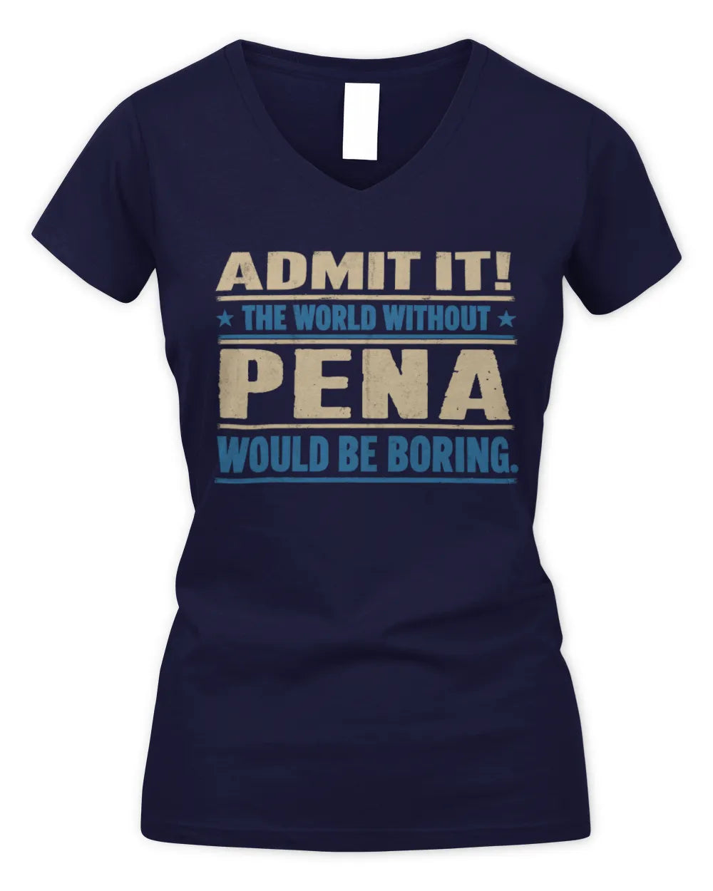PENA TP68-K2-968 – Personalized Funny Quote Apparel “The World Without NAME Would Be Boring” - Women's V-Neck T-Shirt - Navy
