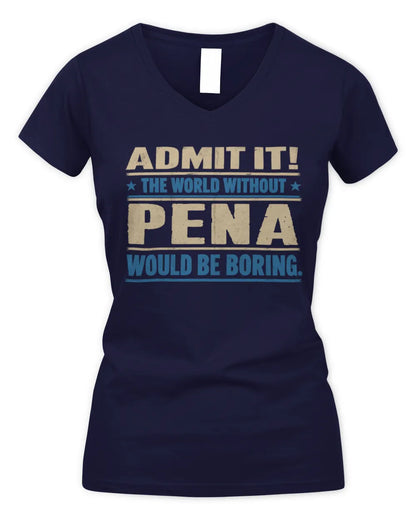 PENA TP68-K2-968 – Personalized Funny Quote Apparel “The World Without NAME Would Be Boring” - Women's V-Neck T-Shirt - Navy
