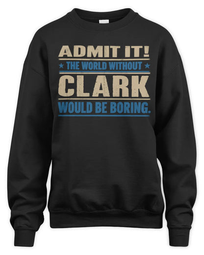 CLARK TP68-K2-968 – Personalized Funny Quote Apparel “The World Without NAME Would Be Boring” - Unisex Sweatshirt - Black
