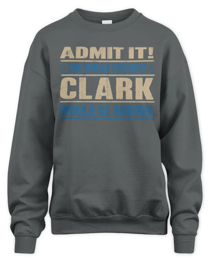 CLARK TP68-K2-968 – Personalized Funny Quote Apparel “The World Without NAME Would Be Boring” - Unisex Sweatshirt - Charcoal