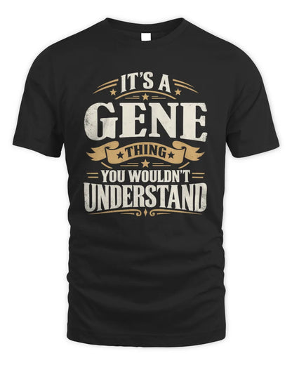 GENE P08 TH51 - Personalized “It’s a/an [NAME] Thing – You Wouldn’t Understand” Shirt - Unisex Standard T-Shirt - Black