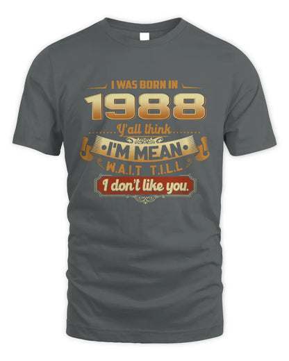 1988 HH89-K2 – Funny Birth Year Attitude Quote T-Shirt - Unisex Standard T-Shirt - Charcoal
