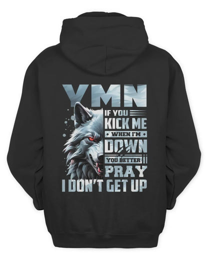 YMN AP62-K4-666 - Personalized Fierce Wolf Quote Apparel “If You Kick Me When I’m Down, You Better Pray I Don’t Get Up” - Unisex Hoodie - Black