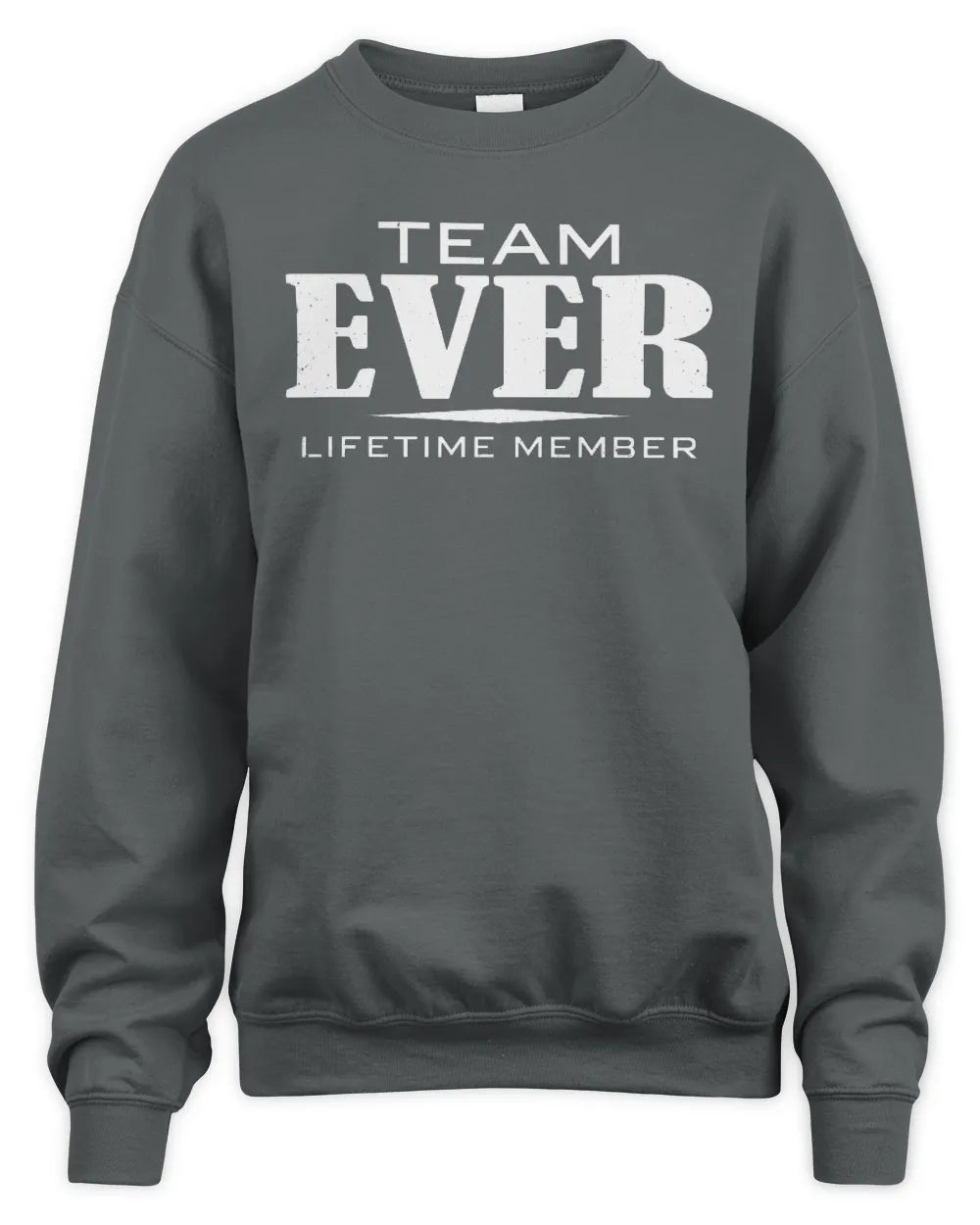 EVER BL62-K4-128 - Personalized “Team NAME Lifetime Member” - Unisex Sweatshirt - Charcoal
