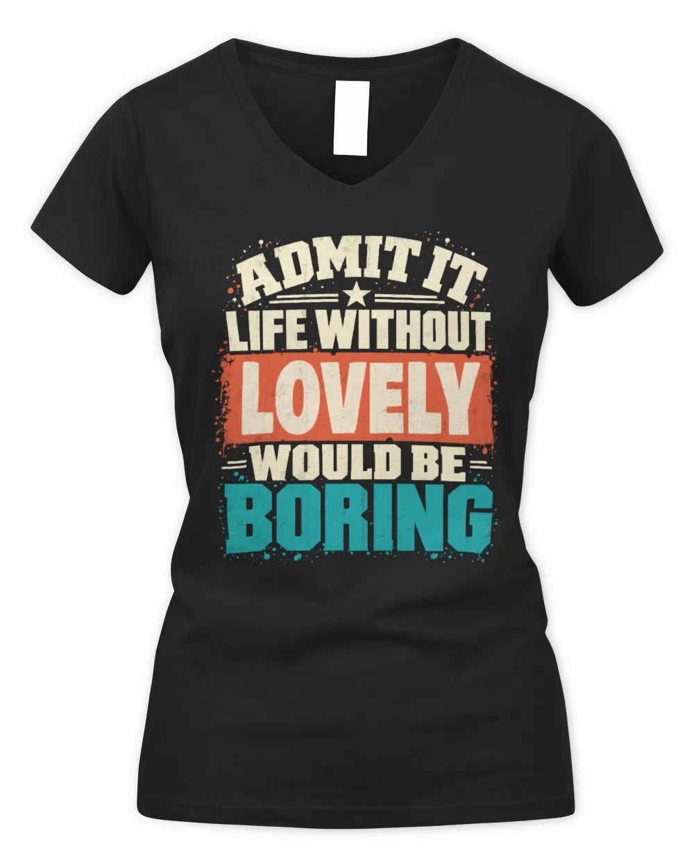 LOVELY P02-TH11-226 Personalized Admit It Life Without [Name] Would Be Boring T-Shirt - Custom Name Funny Gift - Women's V-Neck T-Shirt - Black