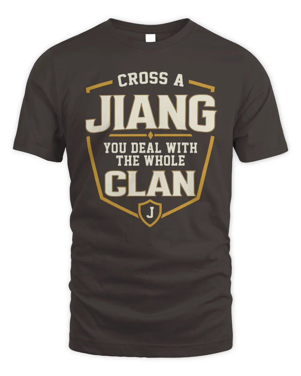 JIANG NT1-K008 Cross A/An NAME, You Deal With the Whole Clan | Personalized Vintage T-Shirt - Unisex Standard T-Shirt - Dark Chocolate
