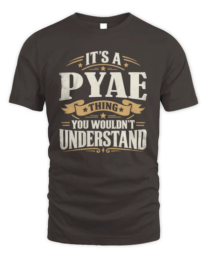 PYAE P08 TH51 - Personalized “It’s a/an [NAME] Thing – You Wouldn’t Understand” Shirt - Unisex Standard T-Shirt - Dark Chocolate