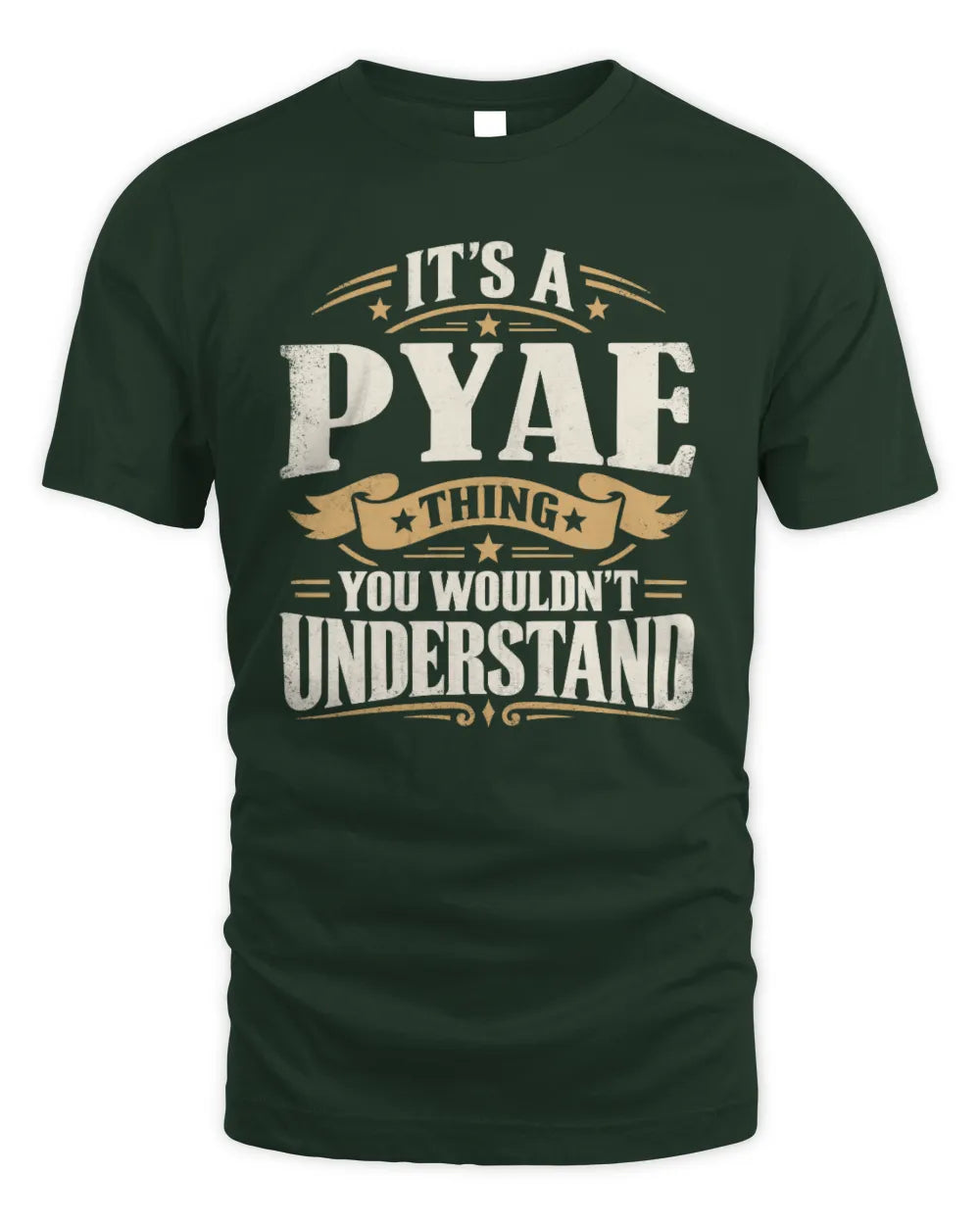 PYAE P08 TH51 - Personalized “It’s a/an [NAME] Thing – You Wouldn’t Understand” Shirt - Unisex Standard T-Shirt - Forest Green