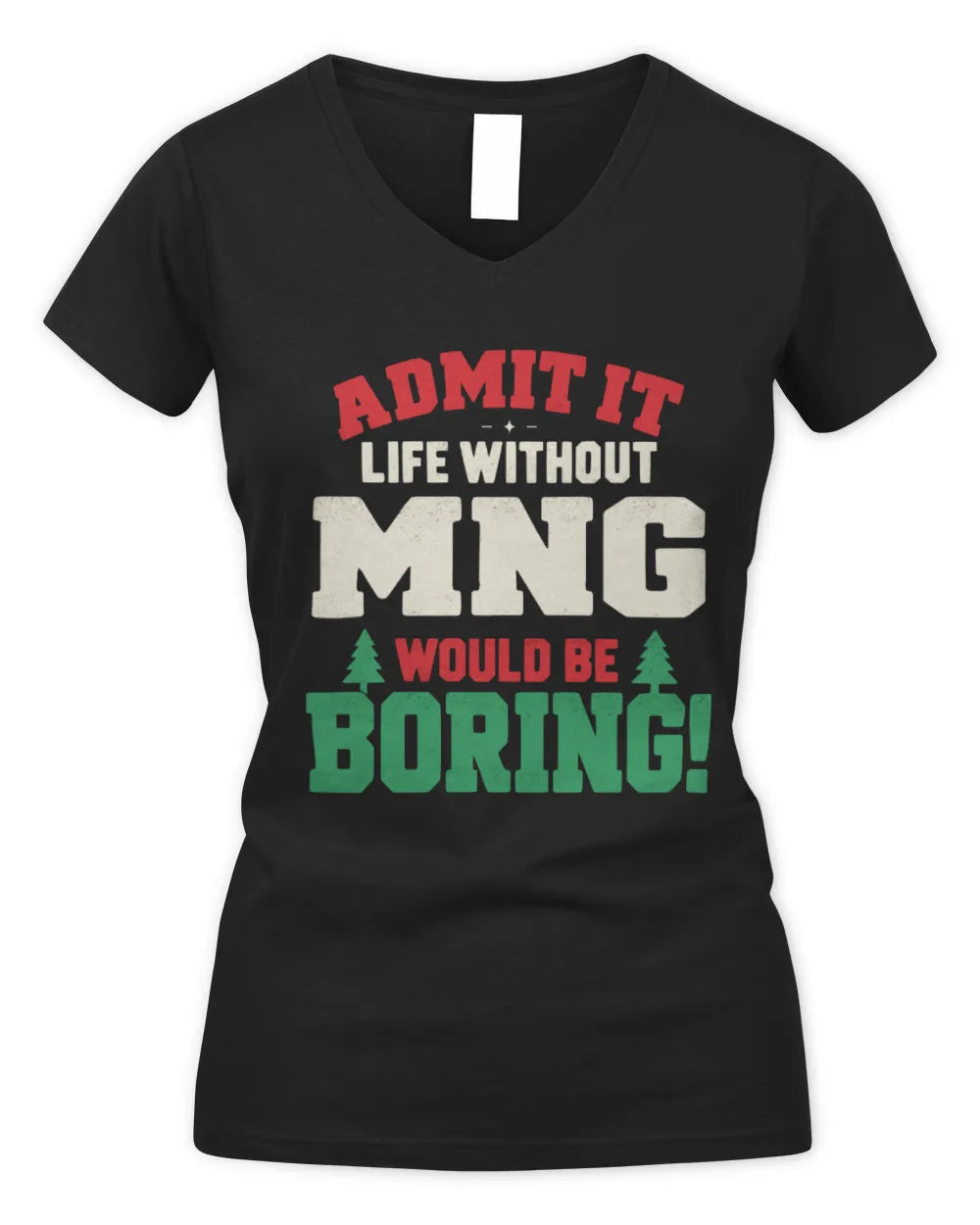 MNG P5 TH08 Christmas T-Shirt – “Life Without NAME Would Be Boring” - Women's V-Neck T-Shirt - Black