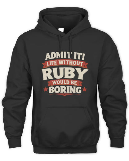 RUBY P4 KT003 Personalized Funny Quote Apparel “Life Without NAME Would Be Boring” - Unisex Hoodie - Black