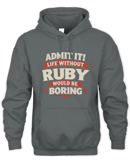 RUBY P4 KT003 Personalized Funny Quote Apparel “Life Without NAME Would Be Boring” - Unisex Hoodie - Charcoal