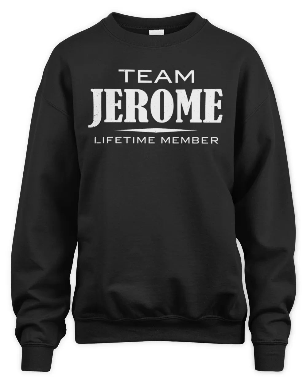 JEROME BL62-K4-128 - Personalized “Team NAME Lifetime Member” - Unisex Sweatshirt - Black