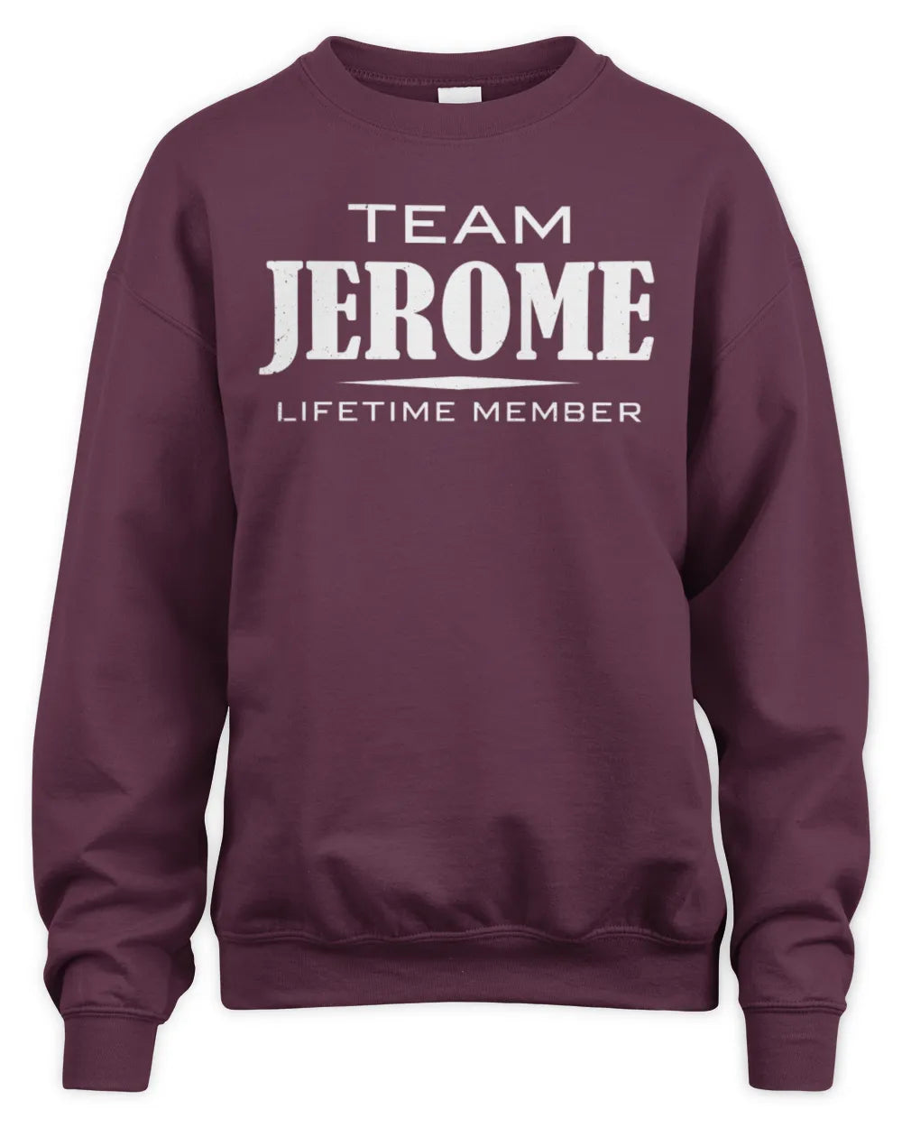JEROME BL62-K4-128 - Personalized “Team NAME Lifetime Member” - Unisex Sweatshirt - Maroon