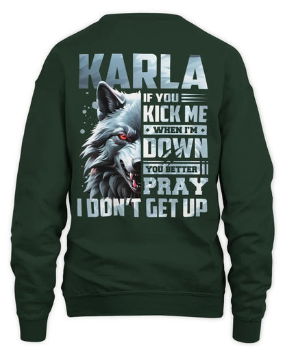 KARLA AP62-K4-666 - Personalized Fierce Wolf Quote Apparel “If You Kick Me When I’m Down, You Better Pray I Don’t Get Up” - Unisex Sweatshirt - Forest Green