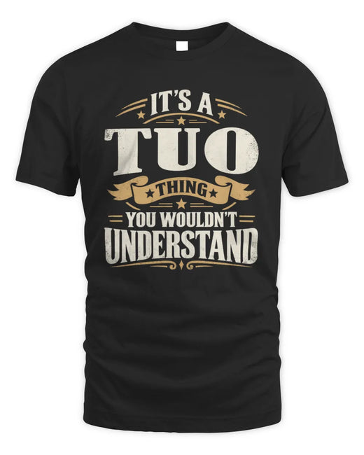 TUO P08 TH51 - Personalized “It’s a/an [NAME] Thing – You Wouldn’t Understand” Shirt