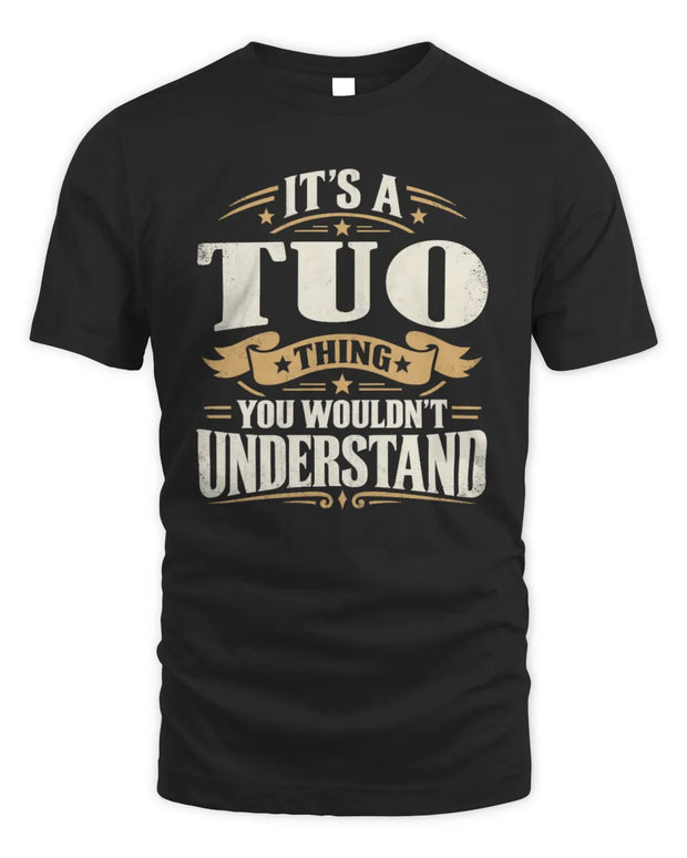 TUO P08 TH51 - Personalized “It’s a/an [NAME] Thing – You Wouldn’t Understand” Shirt