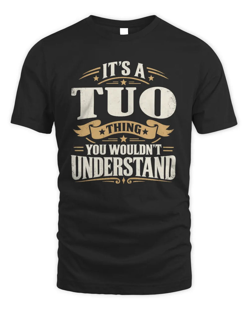 TUO P08 TH51 - Personalized “It’s a/an [NAME] Thing – You Wouldn’t Understand” Shirt - Unisex Standard T-Shirt - Black