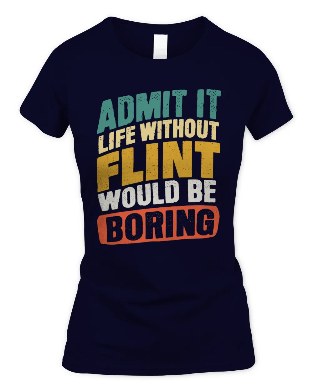 FLINT TP88-K4-229
Personalized Funny Quote Apparel “Life Without NAME Would Be Boring” - Women's Standard T-Shirt - Navy