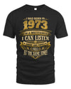 1973 TH03-K4 – Funny Birth Year Multitasker Quote T-Shirt