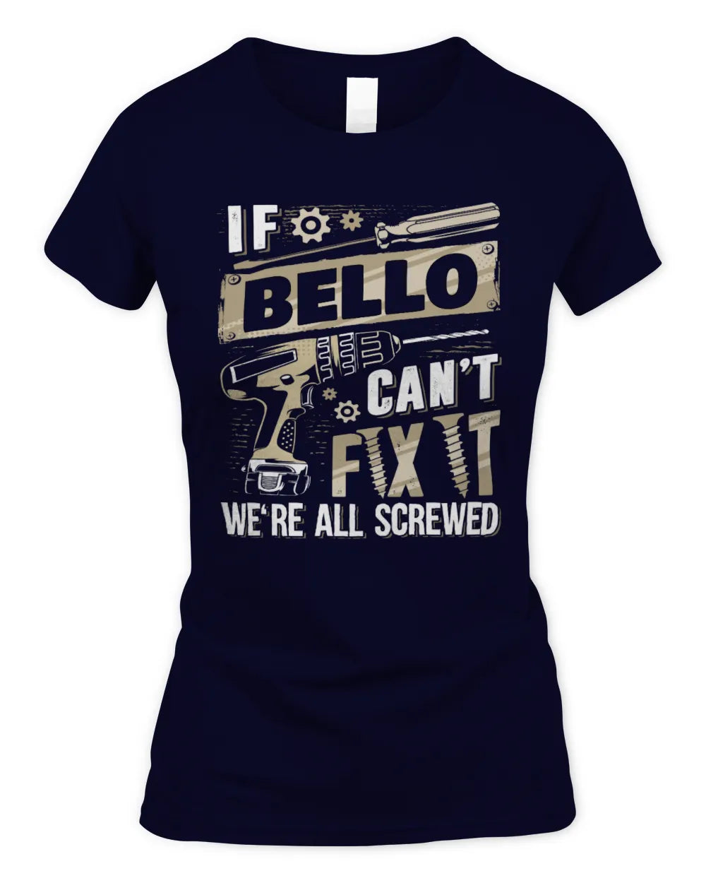 BELLO TX03 P02 - Personalized Handyman Mechanic Shirt “If NAME Can’t Fix It, We’re All Screwed” - Women's Standard T-Shirt - Navy