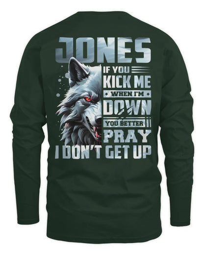JONES AP62-K4-666 - Personalized Fierce Wolf Quote Apparel “If You Kick Me When I’m Down, You Better Pray I Don’t Get Up” - Men's Long Sleeved T-Shirt - Forest Green