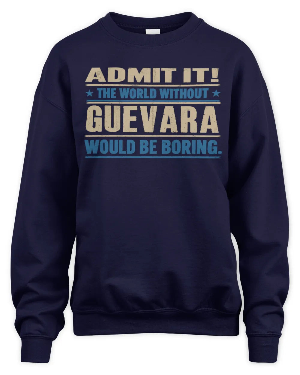 GUEVARA TP68-K2-968 – Personalized Funny Quote Apparel “The World Without NAME Would Be Boring” - Unisex Sweatshirt - Navy