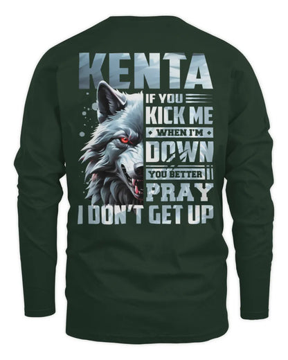 KENTA AP62-K4-666 - Personalized Fierce Wolf Quote Apparel “If You Kick Me When I’m Down, You Better Pray I Don’t Get Up” - Men's Long Sleeved T-Shirt - Forest Green