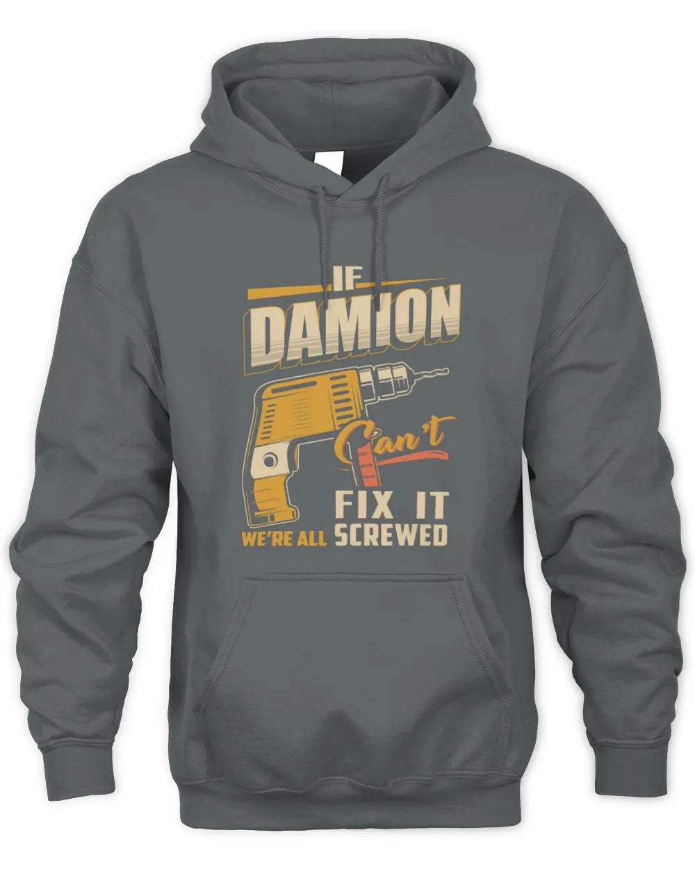 DAMION TP22-K4-228 - Personalized Handyman T-Shirt “If AARON Can’t Fix It, We’re All Screwed” - Unisex Hoodie - Charcoal