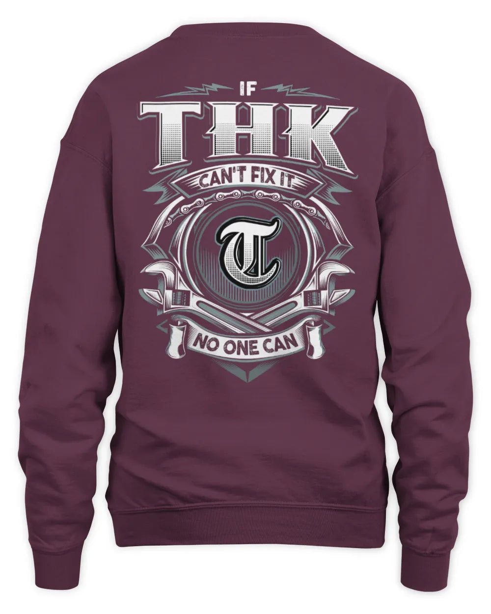 THK AP81-K4-626 - Personalized Ahmed Quote Apparel “If Ahmed Can't Fix It, No One Can” - Unisex Sweatshirt - Maroon