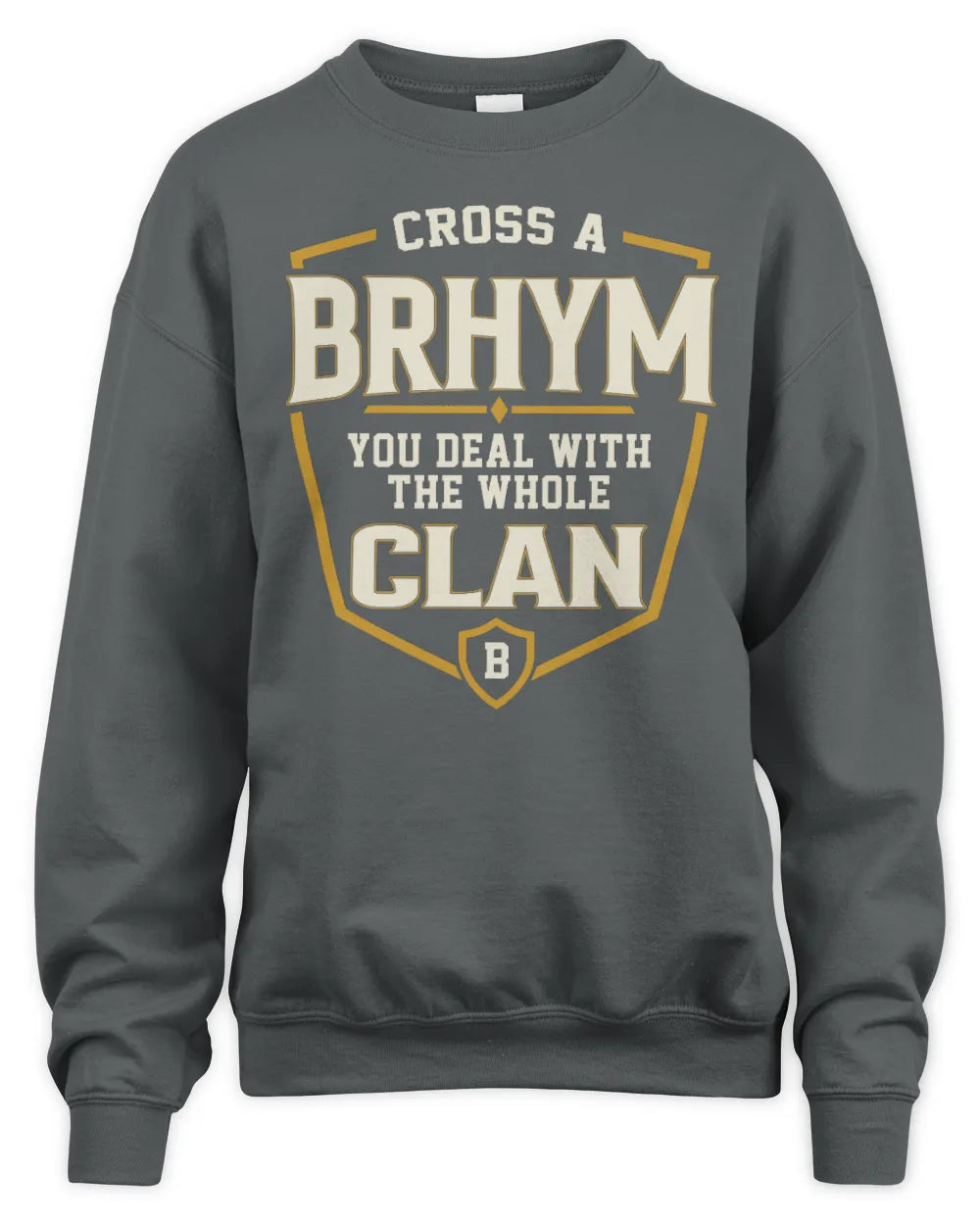 BRHYM NT1-K008 Cross A/An NAME, You Deal With the Whole Clan | Personalized Vintage T-Shirt - Unisex Sweatshirt - Charcoal
