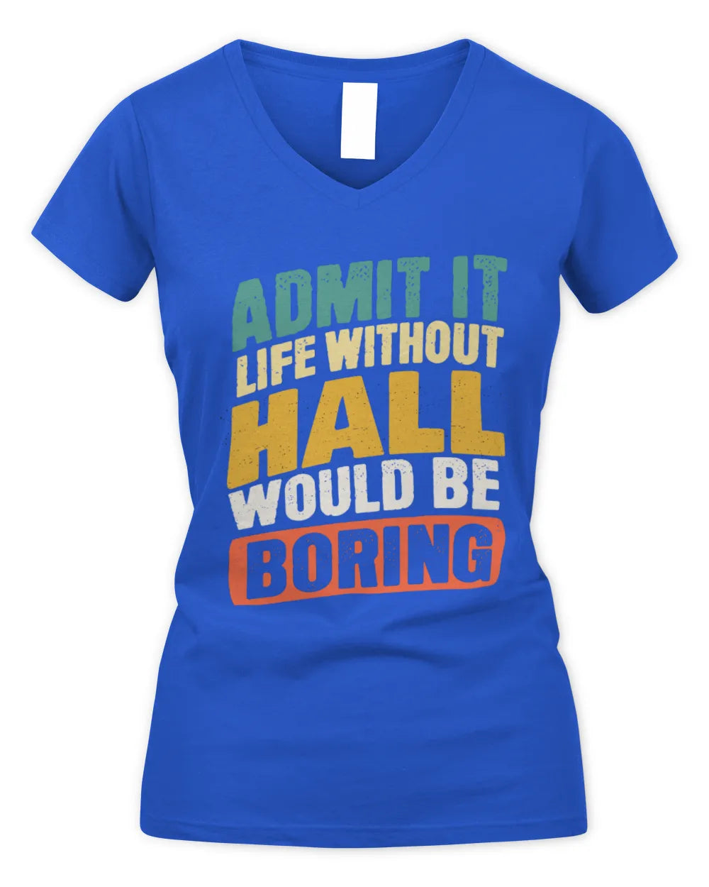 HALL TP88-K4-229
Personalized Funny Quote Apparel “Life Without NAME Would Be Boring” - Women's V-Neck T-Shirt - Royal