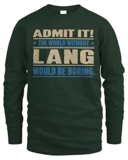 LANG TP68-K2-968 – Personalized Funny Quote Apparel “The World Without NAME Would Be Boring” - Men's Long Sleeved T-Shirt - Forest Green