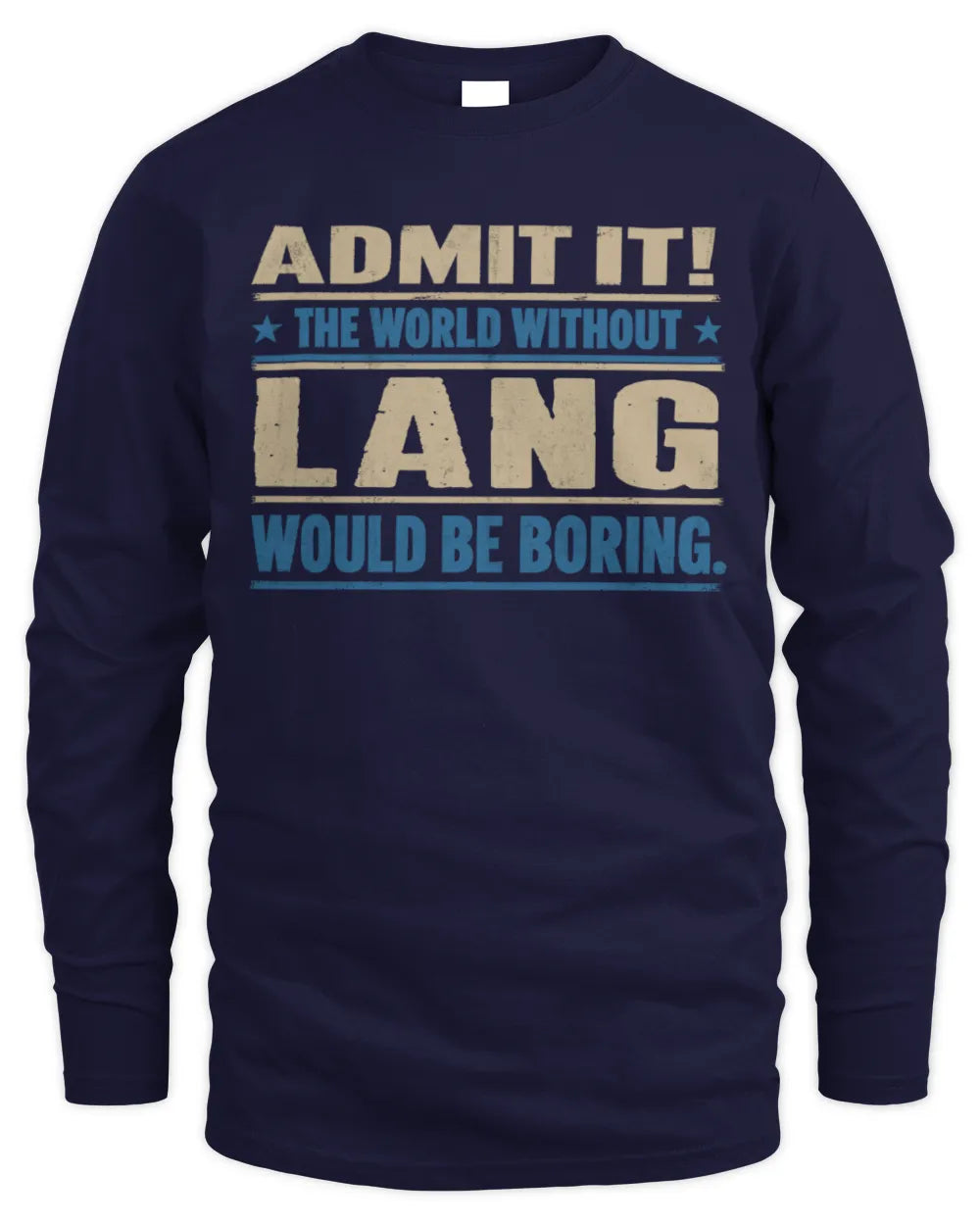 LANG TP68-K2-968 – Personalized Funny Quote Apparel “The World Without NAME Would Be Boring” - Men's Long Sleeved T-Shirt - Navy