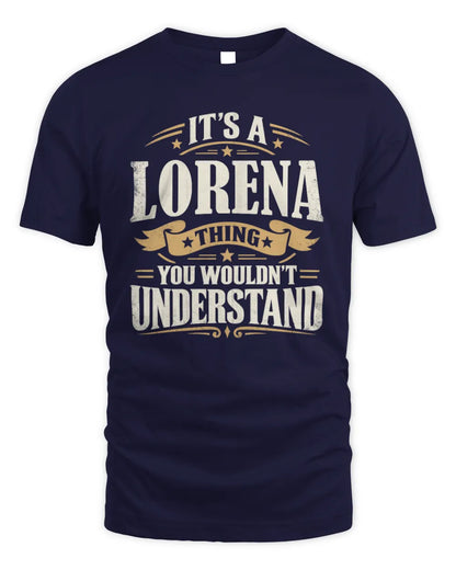 LORENA P08 TH51 - Personalized “It’s a/an [NAME] Thing – You Wouldn’t Understand” Shirt - Unisex Standard T-Shirt - Navy