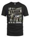 TAREK TX03 P02 - Personalized Handyman Mechanic Shirt “If NAME Can’t Fix It, We’re All Screwed”