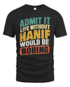 HANIF TP88-K4-229
Personalized Funny Quote Apparel “Life Without NAME Would Be Boring”
