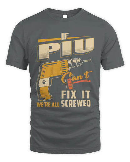 PIU TP22-K4-228 - Personalized Handyman T-Shirt “If AARON Can’t Fix It, We’re All Screwed” - Unisex Standard T-Shirt - Charcoal