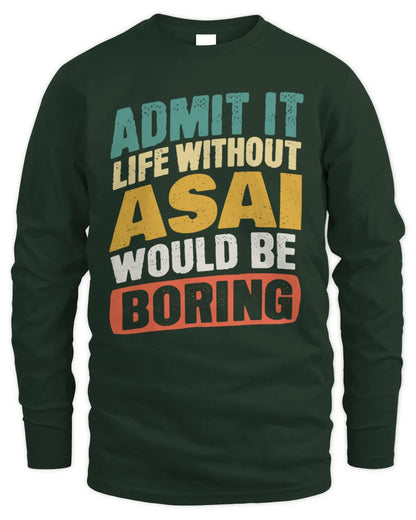 ASAI TP88-K4-229
Personalized Funny Quote Apparel “Life Without NAME Would Be Boring” - Men's Long Sleeved T-Shirt - Forest Green