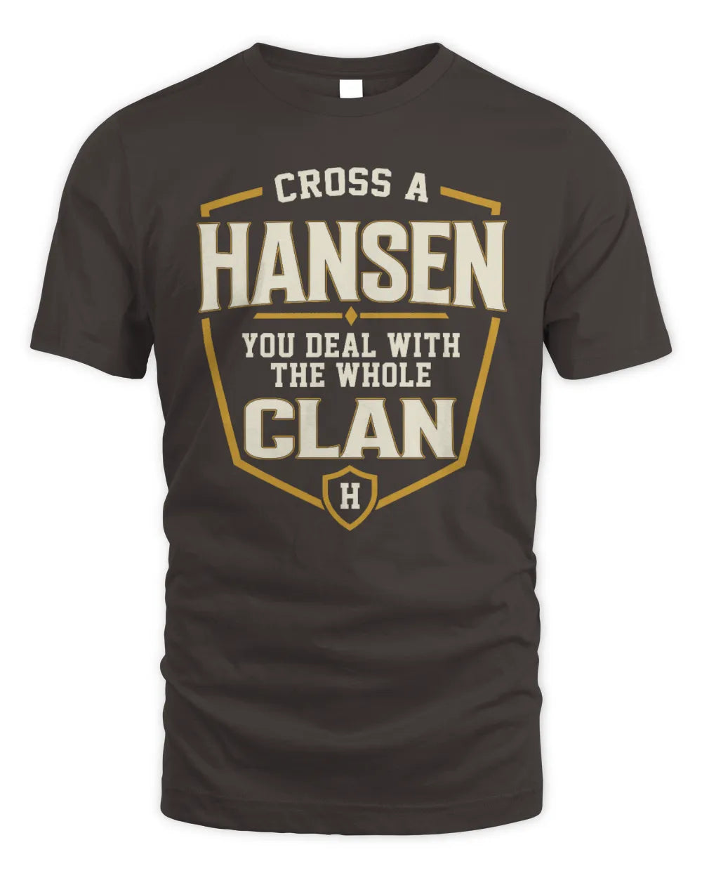 HANSEN NT1-K008 Cross A/An NAME, You Deal With the Whole Clan | Personalized Vintage T-Shirt - Unisex Standard T-Shirt - Dark Chocolate