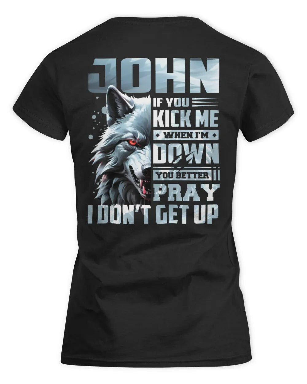 JOHN AP62-K4-666 - Personalized Fierce Wolf Quote Apparel “If You Kick Me When I’m Down, You Better Pray I Don’t Get Up” - Women's Standard T-Shirt - Black