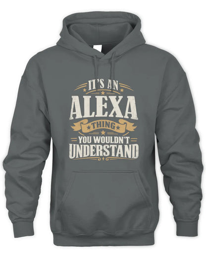 ALEXA P08 TH51 - Personalized “It’s a/an [NAME] Thing – You Wouldn’t Understand” Shirt - Unisex Hoodie - Charcoal