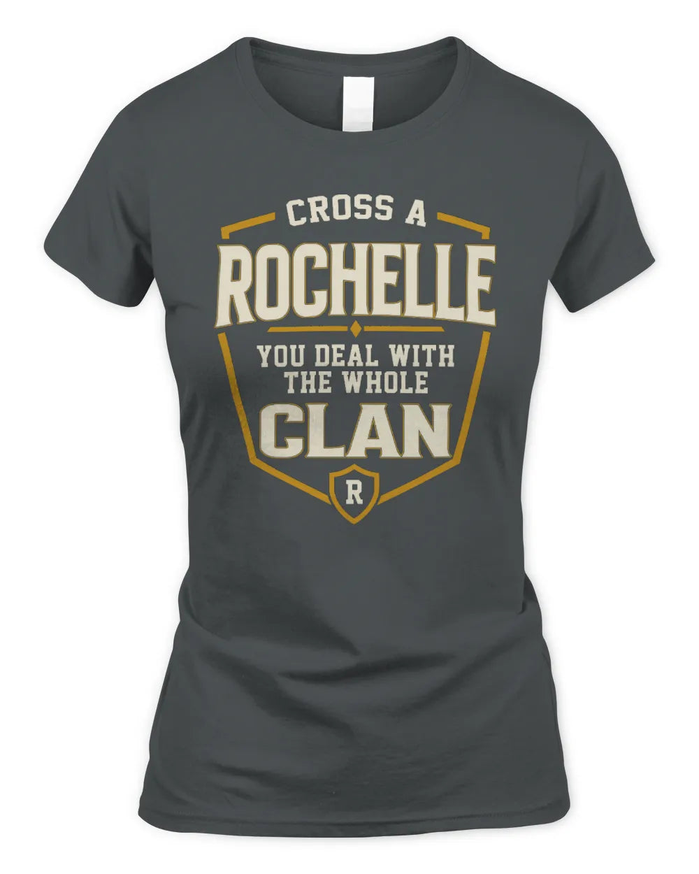 ROCHELLE NT1-K008 Cross A/An NAME, You Deal With the Whole Clan | Personalized Vintage T-Shirt - Women's Standard T-Shirt - Charcoal