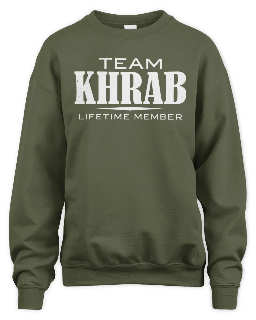 KHRAB BL62-K4-128 - Personalized “Team NAME Lifetime Member” - Unisex Sweatshirt - Military Green